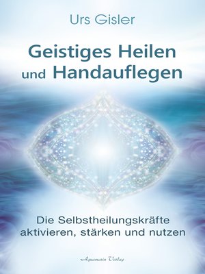 cover image of Geistiges Heilen und Handauflegen